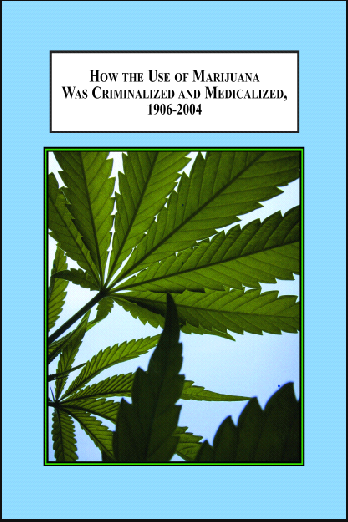 How the Use of Marijuana Was Criminalized and Medicalized, 1906-2004: A Foucaultian History of Legislation in America - Orginal Pdf
